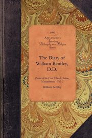 The Diary of William Bentley, D.D., William Bentley