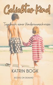 Geliebtes Kind, Bogk Katrin