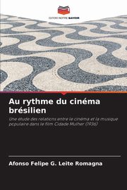 Au rythme du cinma brsilien, Romagna Afonso Felipe G. Leite