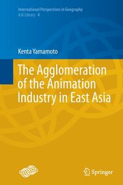 The Agglomeration of the Animation Industry in East Asia, Yamamoto Kenta