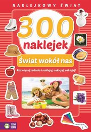 ksiazka tytu: 300 naklejek wiat wok nas Naklejkowy wiat autor: 