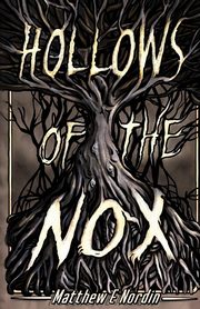 Hollows of the Nox, Nordin Matthew E