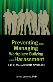 Preventing and Managing Workplace Bullying and Harassment, Jenkins Moira
