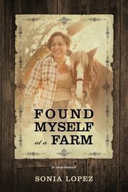 Found Myself at a Farm, Lopez Sonia