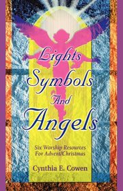 Lights, Symbols And Angels!, Cowen Cynthia E