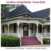 Southern Hospitality, Texas Style, Gentry Beverly C