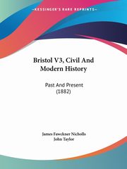 Bristol V3, Civil And Modern History, Nicholls James Fawckner