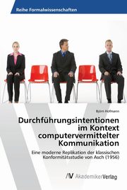 Durchfhrungsintentionen im Kontext computervermittelter Kommunikation, Hofmann Bjrn