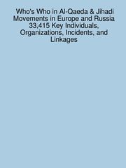 Who's Who in Al-Qaeda & Jihadi Movements in Europe and Russia 33,415 Key Individuals, Organizations, Incidents, and Linkages, Sanchez James