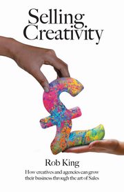 Selling Creativity, King Rob