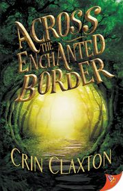 Across the Enchanted Border, Claxton Crin