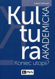 ksiazka tytu: Kultura akademicka autor: Sukowski ukasz