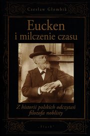 ksiazka tytu: Eucken i milczenie czasu autor: Gombik Czesaw