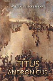 Titus Andronicus, Shakespeare William