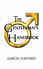 The Gentleman's Handbook, Shepard Aaron