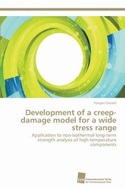 Development of a creep-damage model for a wide stress range, Gorash Yevgen