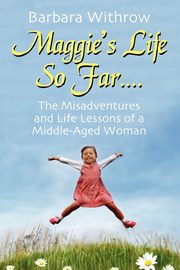 Maggie's Life So Far...., Withrow Barbara