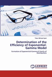 Determination of the Efficiency of Exponential-Gamma Model, Ayeni Taiwo Michael