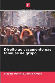 Direito ao casamento nas famlias de grupo, Garca Rivera Claudia Patricia