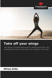 Take off your wings, Ortiz MIRIAN