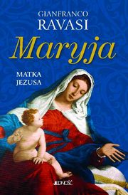 ksiazka tytu: Maryja Matka Jezusa autor: Gianfranco Ravasi