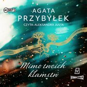 Mimo twoich kamstw, Przybyek Agata