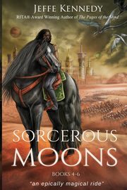 Sorcerous Moons Books 4-6, Kennedy Jeffe