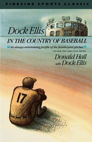 Dock Ellis in the Country of Baseball, Hall Donald