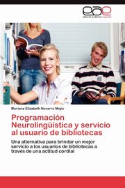 Programacin Neurolingstica y servicio al usuario de bibliotecas, Navarro Meja Mariana Elizabeth