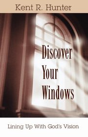 Discover Your Windows, Hunter Kent R.