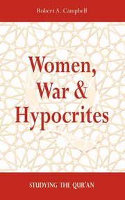 Women, War & Hypocrites, Campbell Robert A.