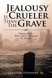 Jealousy Is Crueler Than the Grave, Edwards Jr Clifton