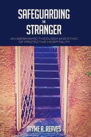 ksiazka tytu: Safeguarding the Stranger autor: Reaves Jayme R.