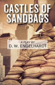 Castles of Sandbags, Engelhardt D W