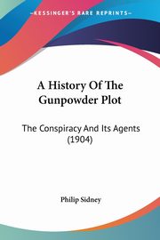 A History Of The Gunpowder Plot, Sidney Philip