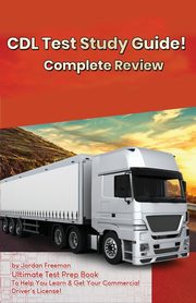 CDL Test Study Guide!, Freeman Jordan
