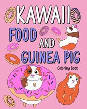 ksiazka tytu: Kawaii food and Guinea Pig Coloring Book autor: PaperLand