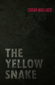 The Yellow Snake, Wallace Edgar