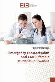 Emergency contraception and CMHS female students in Rwanda, Babisha Jeremie Byamungu