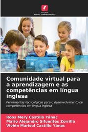 Comunidade virtual para a aprendizagem e as compet?ncias em lngua inglesa, Castillo Ynac Roos Mery