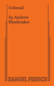 Colossal, Hinderaker Andrew