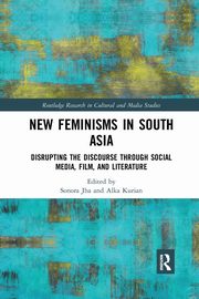 New Feminisms in South Asian Social Media, Film, and Literature, 