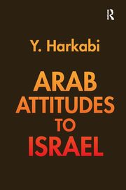 Arab Attitudes to Israel, Harkabi Yehoshafat