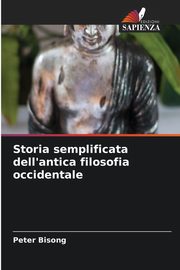 Storia semplificata dell'antica filosofia occidentale, Bisong Peter