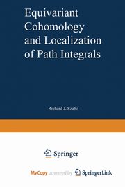 Equivariant Cohomology and Localization of Path Integrals, Szabo Richard J.