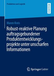 Robust-reaktive Planung auftragsgebundener Produktentwicklungsprojekte unter unscharfen Informationen, Kreis Maren