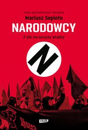 Narodowcy. Z ulic na szczyty wadzy, Sepioo Mariusz