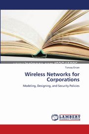 Wireless Networks for Corporations, Ercan Tuncay