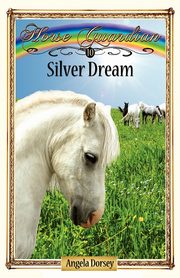ksiazka tytu: Silver Dream autor: Dorsey Angela