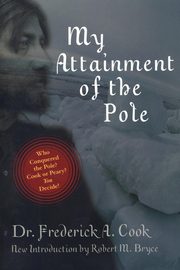 My Attainment of the Pole, Cook Frederick A.